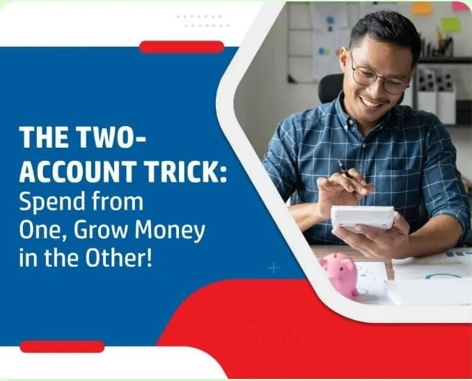The Two-Account Trick Spend from One, Grow Money in the Other!